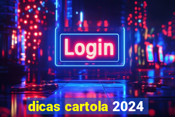 dicas cartola 2024